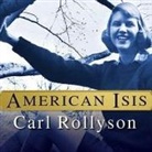 Carl Rollyson, George Newbern - American Isis: The Life and Art of Sylvia Plath (Audio book)