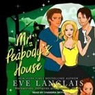 Eve Langlais, Chandra Skyye - Mr. Peabody's House (Livre audio)