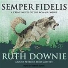 Ruth Downie, Simon Vance - Semper Fidelis Lib/E: A Novel of the Roman Empire (Livre audio)
