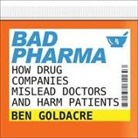 Ben Goldacre, Jonathan Cowley - Bad Pharma: How Drug Companies Mislead Doctors and Harm Patients (Hörbuch)