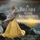 Anna Lee Huber, Heather Wilds - A Brush with Shadows (Audio book)