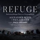 Alexander Betts, Paul Collier, Clive Chafer - Refuge Lib/E: Rethinking Refugee Policy in a Changing World (Audio book)