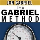 Jon Gabriel, Jeffrey Kafer - The Gabriel Method: The Revolutionary Diet-Free Way to Totally Transform Your Body (Audio book)