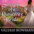 Valerie Bowman, Justine Eyre - Secrets of a Runaway Bride (Audio book)