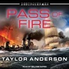 Taylor Anderson, William Dufris - Pass of Fire Lib/E (Hörbuch)