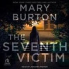 Mary Burton, Johanna Parker - The Seventh Victim Lib/E (Audio book)