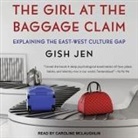 Gish Jen, Caroline Mclaughlin - The Girl at the Baggage Claim Lib/E: Explaining the East-West Culture Gap (Audio book)