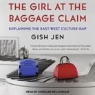 Gish Jen, Caroline Mclaughlin - The Girl at the Baggage Claim: Explaining the East-West Culture Gap (Hörbuch)