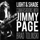 Brad Tolinski, Robert Fass, John Lee - Light & Shade Lib/E: Conversations with Jimmy Page (Audio book)