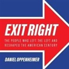 Daniel Oppenheimer, John Pruden - Exit Right Lib/E: The People Who Left the Left and Reshaped the American Century (Audio book)