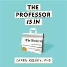 Karen Kelsky, Elizabeth Wiley - The Professor Is in Lib/E: The Essential Guide to Turning Your Ph.D. Into a Job (Audio book)