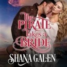 Shana Galen, Heather Wilds - The Pirate Takes a Bride (Audio book)