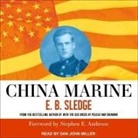 E. B. Sledge, Dan John Miller - China Marine Lib/E: An Infantryman's Life After World War II (Audio book)