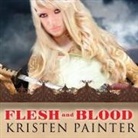 Kristen Painter, Abby Craden - Flesh and Blood Lib/E (Audio book)