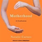 Natalie Carnes, Lisa R. Feltes, Sarah Zimmerman - Motherhood: A Confession (Audio book)