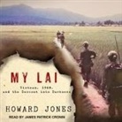 Howard Jones, James Patrick Cronin - My Lai Lib/E: Vietnam, 1968, and the Descent Into Darkness (Audio book)