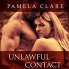 Pamela Clare, Kaleo Griffith - Unlawful Contact (Audio book)