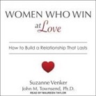John M. Townsend, Suzanne Venker, Maureen Taylor - Women Who Win at Love: How to Build a Relationship That Lasts (Audio book)