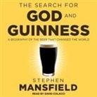 Stephen Mansfield, David Colacci - The Search for God and Guinness Lib/E: A Biography of the Beer That Changed the World (Hörbuch)