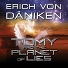 Erich Von Däniken, Arthur Morey - Tomy and the Planet of Lies Lib/E (Audio book)