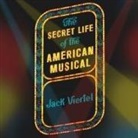Jack Viertel, David Pittu - The Secret Life of the American Musical Lib/E: How Broadway Shows Are Built (Audio book)