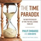 John Boyd, Philip Zimbardo, Matthew Josdal - The Time Paradox: The New Psychology of Time That Will Change Your Life (Audio book)