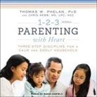 Chris Webb, Susan Hanfield - 1-2-3 Parenting with Heart: Three-Step Discipline for a Calm and Godly Household (Audio book)