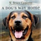 W. Bruce Cameron, Ann Marie Lee - A Dog's Way Home Lib/E (Audio book)