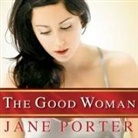 Jane Porter, Justine Eyre - The Good Woman Lib/E (Audio book)