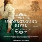 Martha Conway, Hillary Huber - The Underground River (Audio book)