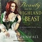 Lecia Cornwall, Ruth Urquhart - Beauty and the Highland Beast Lib/E (Hörbuch)