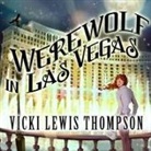 Vicki Lewis Thompson, Abby Craden - Werewolf in Las Vegas Lib/E: A Wild about You Novel (Hörbuch)