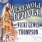 Vicki Lewis Thompson, Abby Craden - Werewolf in Denver Lib/E (Hörbuch)