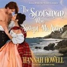 Hannah Howell, Justine Eyre - The Scotsman Who Swept Me Away (Audio book)