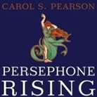 Carol S. Pearson, Callie Beaulieu - Persephone Rising Lib/E: Awakening the Heroine Within (Audio book)