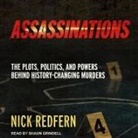 Nick Redfern, Shaun Grindell - Assassinations Lib/E: The Plots, Politics, and Powers Behind History-Changing Murders (Audio book)