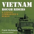 Frank McAdams, David Drummond - Vietnam Rough Riders Lib/E: A Convoy Commander's Memoir (Audio book)