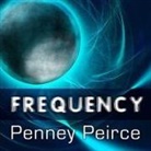 Penney Peirce, Laural Merlington - Frequency Lib/E: The Power of Personal Vibration (Hörbuch)
