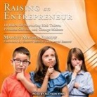Margot Machol Bisnow - Raising an Entrepreneur Lib/E: 10 Rules for Nurturing Risk Takers, Problem Solvers, and Change Makers (Audio book)