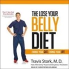 Travis Stork, Christopher Solimene - The Lose Your Belly Diet: Change Your Gut, Change Your Life (Audio book)