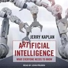 Jerry Kaplan, John Pruden - Artificial Intelligence: What Everyone Needs to Know (Audio book)