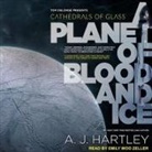A. J. Hartley, Emily Woo Zeller - Cathedrals of Glass Lib/E: A Planet of Blood and Ice (Hörbuch)
