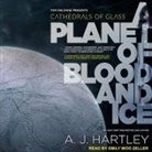 A. J. Hartley, Emily Woo Zeller - Cathedrals of Glass Lib/E: A Planet of Blood and Ice (Audiolibro)