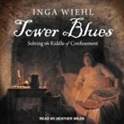Inga Wiehl, Heather Wilds - Tower Blues: Solving the Riddle of Confinement (Audio book)