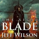 Jeff Wilson, Jeffrey Kafer - The Sigil Blade (Audio book)