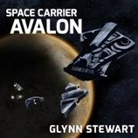 Glynn Stewart, Eric Michael Summerer - Space Carrier Avalon (Audio book)