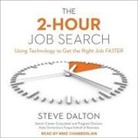 Steve Dalton, Mike Chamberlain - The 2-Hour Job Search: Using Technology to Get the Right Job Faster (Audio book)