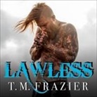 T. M. Frazier, Molly Glenmore, Rob Shapiro - Lawless Lib/E (Audio book)