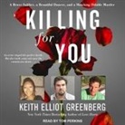 Keith Elliot Greenberg, Tom Perkins - Killing for You: A Brave Soldier, a Beautiful Dancer, and a Shocking Double Murder (Audiolibro)