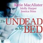 Molly Harper, Katie MacAlister - The Undead in My Bed Lib/E (Hörbuch)